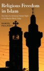 Religious Freedom in Islam : The Fate of a Universal Human Right in the Muslim World Today - Book