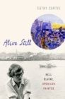 Alive Still : Nell Blaine, American Painter - Book