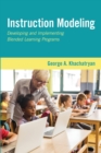 Instruction Modeling : Developing and Implementing Blended Learning Programs - Book