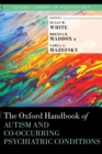 The Oxford Handbook of Autism and Co-Occurring Psychiatric Conditions - Book