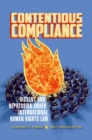 Contentious Compliance : Dissent and Repression under International Human Rights Law - eBook