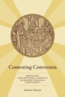 Contesting Conversion : Genealogy, Circumcision, and Identity in Ancient Judaism and Christianity - Book