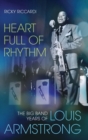Heart Full of Rhythm : The Big Band Years of Louis Armstrong - Book