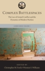 Complex Battlespaces : The Law of Armed Conflict and the Dynamics of Modern Warfare - Book