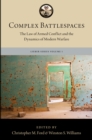 Complex Battlespaces : The Law of Armed Conflict and the Dynamics of Modern Warfare - eBook
