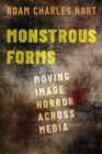 Monstrous Forms : Moving Image Horror Across Media - Book