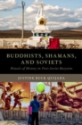 Buddhists, Shamans, and Soviets : Rituals of History in Post-Soviet Buryatia - Book