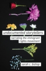 Undocumented Storytellers : Narrating the Immigrant Rights Movement - eBook