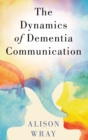 The Dynamics of Dementia Communication - Book
