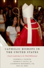 Catholic Bishops in the United States : Church Leadership in the Third Millennium - eBook