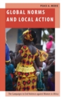 Global Norms and Local Action : The Campaigns to End Violence against Women in Africa - Book