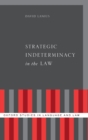 Strategic Indeterminacy in the Law - Book