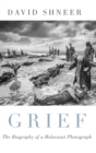 Grief : The Biography of a Holocaust Photograph - Book