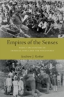 Empires of the Senses : Bodily Encounters in Imperial India and the Philippines - Book