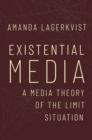 Existential Media : A Media Theory of the Limit Situation - Book