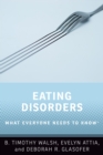 Eating Disorders : What Everyone Needs to Know? - eBook