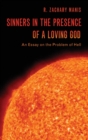 Sinners in the Presence of a Loving God : An Essay on the Problem of Hell - Book