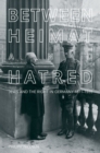 Between Heimat and Hatred : Jews and the Right in Germany, 1871-1935 - eBook