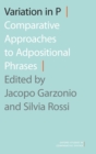 Variation in P : Comparative Approaches to Adpositional Phrases - Book
