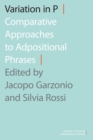 Variation in P : Comparative Approaches to Adpositional Phrases - Book