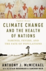 Climate Change and the Health of Nations : Famines, Fevers, and the Fate of Populations - Book