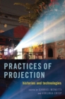Practices of Projection : Histories and Technologies - eBook