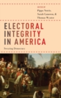 Electoral Integrity in America : Securing Democracy - Book