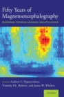 Fifty Years of Magnetoencephalography : Beginnings, Technical Advances, and Applications - Book