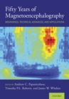 Fifty Years of Magnetoencephalography : Beginnings, Technical Advances, and Applications - eBook
