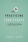 Practicing Forgiveness : A Path Toward Healing - Book