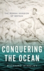 Conquering the Ocean : The Roman Invasion of Britain - eBook