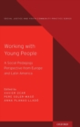 Working with Young People : A Social Pedagogy Perspective from Europe and Latin America - Book