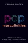 Pop Masculinities : The Politics of Gender in Twenty-First Century Popular Music - eBook