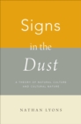 Signs in the Dust : A Theory of Natural Culture and Cultural Nature - eBook