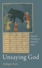 Unsaying God : Negative Theology in Medieval Islam - Book