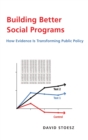 Building Better Social Programs : How Evidence Is Transforming Public Policy - Book