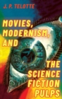 Movies, Modernism, and the Science Fiction Pulps - Book