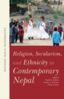 Religion, Secularism, and Ethnicity in Contemporary Nepal - eBook