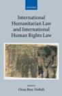 International Humanitarian Law and International Human Rights Law - Book