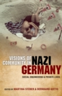 Visions of Community in Nazi Germany : Social Engineering and Private Lives - Martina Steber