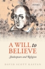 A Will to Believe : Shakespeare and Religion - eBook