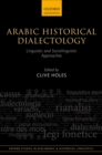 Arabic Historical Dialectology : Linguistic and Sociolinguistic Approaches - Clive Holes