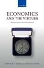 Economics and the Virtues : Building a New Moral Foundation - eBook