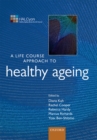 A Life Course Approach to Healthy Ageing - eBook