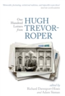 One Hundred Letters From Hugh Trevor-Roper - eBook