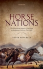 Horse Nations : The Worldwide Impact of the Horse on Indigenous Societies Post-1492 - Peter Mitchell