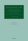 Diplomatic Law : Commentary on the Vienna Convention on Diplomatic Relations - Eileen Denza