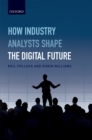 How Industry Analysts Shape the Digital Future - eBook