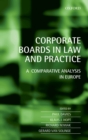 Corporate Boards in Law and Practice : A Comparative Analysis in Europe - eBook