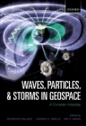 Waves, Particles, and Storms in Geospace : A Complex Interplay - eBook